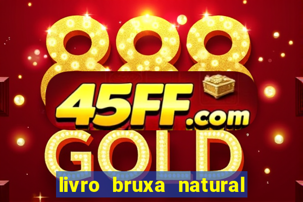 livro bruxa natural pdf gratis